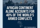 African alone accounts for 40% of the world’s armed conflicts.