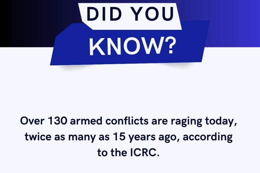 Over 130 armed conflicts are raging today.
