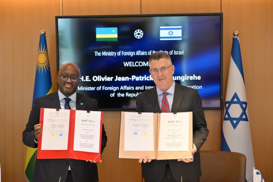 Israel and Rwanda Sign New Pacts, Discuss Security Challenges